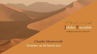 Jubilus Ensemble • Domine Ne in Furore Tuo  C. Monteverdi