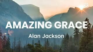 Alan Jackson- Amazing Grace Lyrics