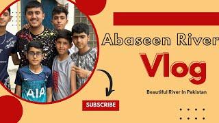 Abaseen River Vlog  Trip to the River of Pakistan  Shan Rocky Official