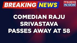 Comedian Raju Srivastava Passes Away At 58  Was Hospitalised In AIIMS Since August 10 English News