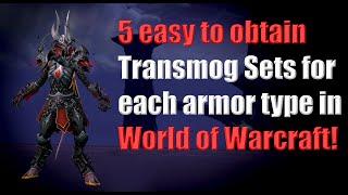 5 easy to obtain Transmog Sets for each armor type in World of Warcraft