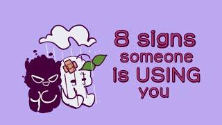 8 Signs Someone Is Using You