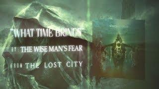 The Wise Mans Fear - What Time Brings OFFICIAL LYRIC VIDEO