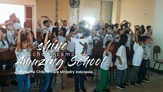 AMAZING SCHOOL CAMP shine  - Children care ministry Indonesia