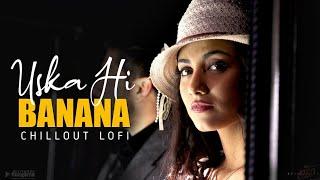 Uska Hi Banana - Midnight Chillout Lofi  Arijit Singh  1920 Evil Returns Bollywood Song 2021