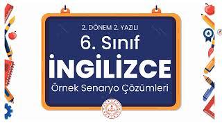 6. Sınıf İngilizce 2. Dönem 2. Yazılı Örnek Senaryo Çözümleri