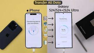 How To Transfer All Data from iPhone to New Samsung Galaxy S24 UltraPlus