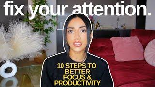 10 STEPS TO FIX YOUR ATTENTION SPAN  improve focus stay productive for longer + practical habits