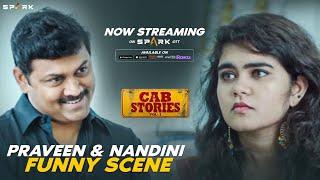 Praveen & Nandini Funny Scene  Cab Stories  Divi  Shrihan  Dhanraj  Spark World