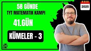 41.GÜN KÜMELER-3 58 GÜNDE TYT MATEMATİK KAMPI #yks2025 #tytmatematik