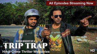 Hindi Crime Thriller Web Series  Safed Jhoot Epi 4 Trip Trap All Episodes StreamingOnClick Music