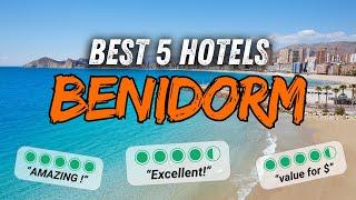  What are the BEST HOTELS in BENIDORM Spain ? Benidorm hotel ranking