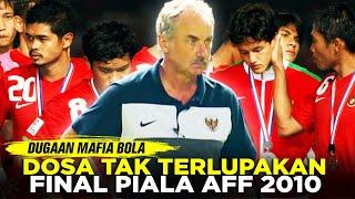 FINAL PIALA AFF 2010 DOSA TAK TERLUPAKAN TIMNAS INDONESIA DAN DUGAAN MAFIA BOLA