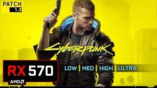 CYBERPUNK 2077 PATCH 1.3  Gameplay Benchmark  i7-3770 Rx 570  All Settings Tested