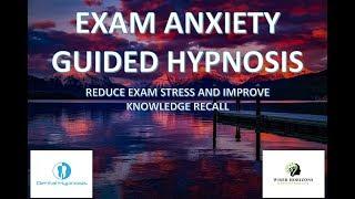 EXAM ANXIETY GUIDED HYPNOSIS  REDUCE EXAM STRESS AND INCREASE KNOWLEDGE RECALL