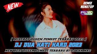 DJ FUNKOT TERBAIK 2023‼️ DJ FUNKOT DUA HATI HARD ‼️  HOUSE MUSIC REMIX 