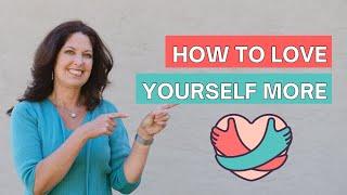 How to Love Yourself More 3 Keys to Self-esteem