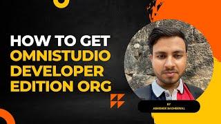 How to get Omnistudio Developer Edition Org