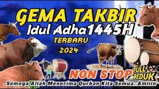  LIVE GEMA TAKBIRAN IDUL ADHA 2024 FULL BEDUK BIKIN MERINDING  TAKBIRAN SEDIH PALING MERDU 1445H