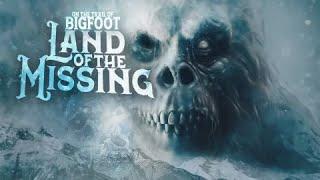 Land of the Missing On the Trail of Bigfoot - FULL MOVIE Alaskan Sasquatch and Missing People
