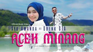 Ayu Amanda Ft. Obenk GTA - Aceh Minang Official Music Video