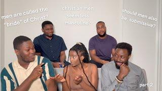 Christian men are less masculine & dont know what they want? Marriage & submission  Ep.2 part 2