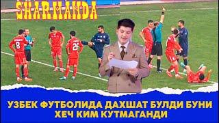 Uzbek fudboli butun dunyoda sharmanda bo’ldi  AMIRXON UMAROV