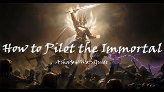 Guide to Piloting the Immortal in Shadow Wars