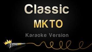 MKTO - Classic Karaoke Version