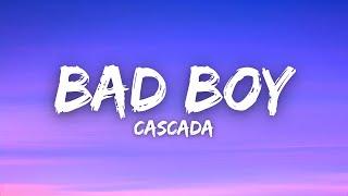 Cascada - Bad Boy Lyrics