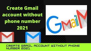 Create Gmail Account Without Phone Number 2021  Create Gmail Account 