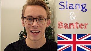 British Slang  Banter Explained