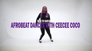 How To Dance Afrobeat Dances With CeeCee Coco BM - EBEBI