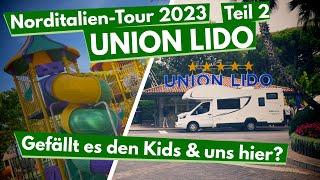 Union Lido 2023 HAMMER 5 Sterne Campingplatz für Familien mit Kindern Norditalien-Tour 23   VLOG#2