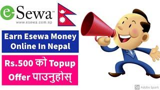 How To Earn Money Online In Nepal-2020  Earn Esewa Rs.500 Free Recharge In Nepal