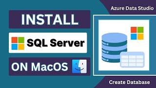 Install Microsoft SQL Server on your MacOS  Azure Data Studio