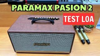 Đập Hộp Và Test Loa Paramax Pasion 2 Xem Chất Âm Thực Hư Thế Nào