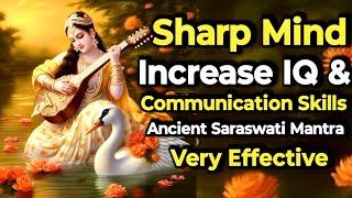 Sharp Mind  Increase IQ & Communication Skills  Ancient Saraswati Mantra  Very Effective 