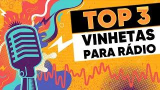 TOP 3 VINHETAS PARA RÁDIO E WEB RÁDIO - AGOSTO 2023 Studio Vinhetas