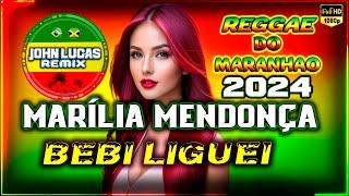 Marília Mendonça - Bebi Liguei - REGGAE LINDO 2024 - Reggae Do Maranhão - Reggae Roots - Love Songs