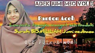 TERBARU  Balasan Panton Aceh VOL 3  Dek_jumi Ayat BISMILLAH jumi neubaca