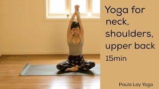Yoga for neck shoulders and upper back 15min