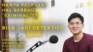 Kriminologi UI Di tengah Popularitas yang Makin Tinggi #Obrolan19 M. Azzam Rabbani  FISIP 2017