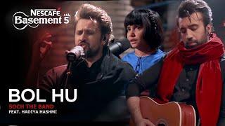 Bol Hu - Soch the Band ft. Hadiya Hashmi  NESCAFÉ Basement Season 5  2019