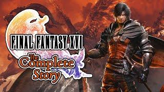 The Complete Story of Final Fantasy XVI