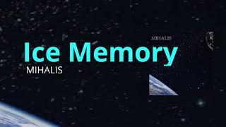 MIHALIS - Ice Memory