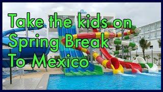 Where to spend spring break in Mexico with the kids