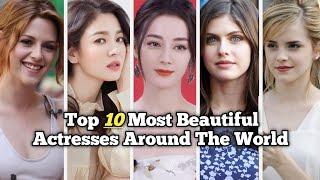 Top 10 Most Beautiful Actress Around The World 2023  Only Top10