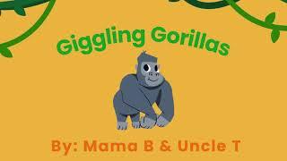 Mama B & Uncle T - Gigglin Gorillas - Official Lyric Video
