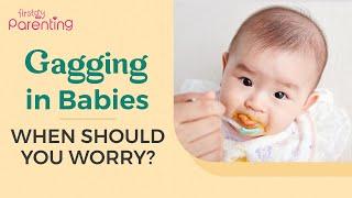 Baby Gagging - When and Why Do Babies Gag?